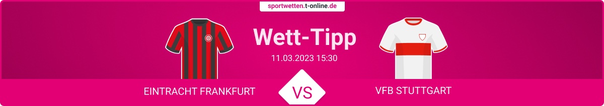 Eintracht Frankfurt vs VfB Stuttgart Wett Tipp und Quoten