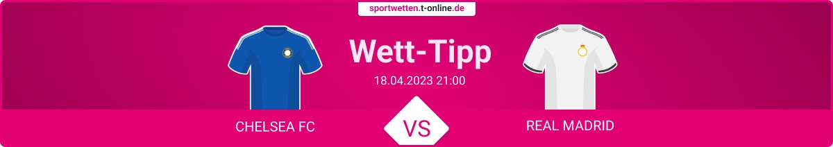 Chelsea Real Madrid Wett Tipp und Quoten