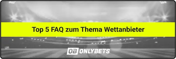 FAQ zum Thema Wettanbieter