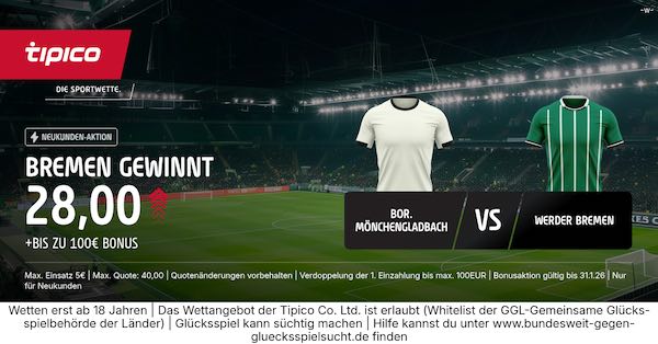 tipico boost auf bremen gewinnt bei borussia mönchengladbach