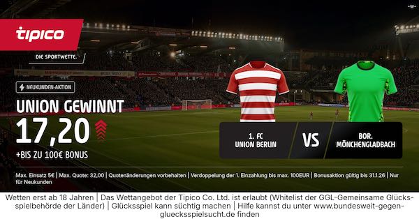 tipico boost auf union gewinnt gegen gladbach
