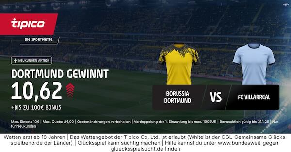 tipco boost auf dortmund gewinnt gegen fc villarreal