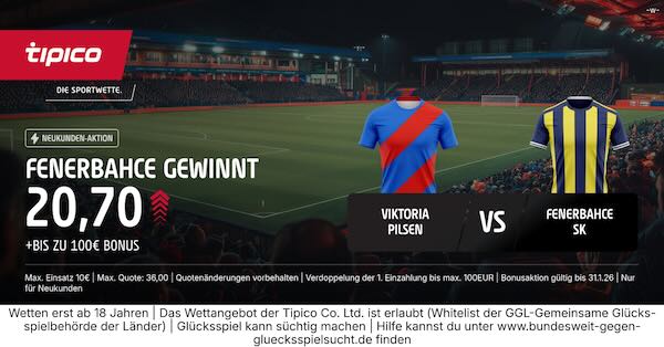 tipico boost auf fenerbahce gewinnt gegen viktoria pilsen