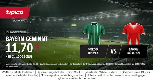 tipico boost auf bayern gewinnt bei werder bremen