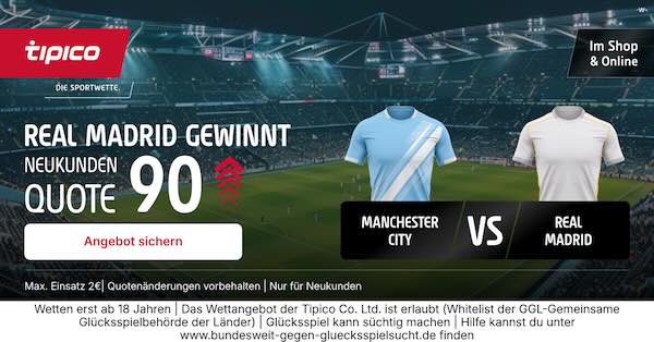 tipico boost auf real madrid gewinnt bei manchester city