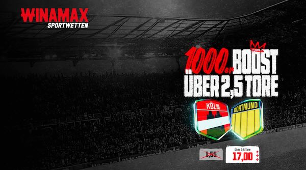 winamax boost auf über 2,5 tore bei köln dortmund