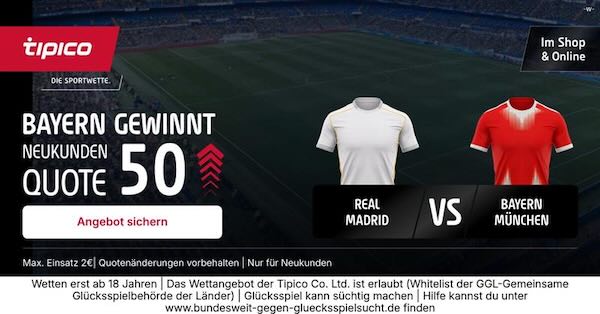 tipico boost auf bayern gewinnt bei real madrid