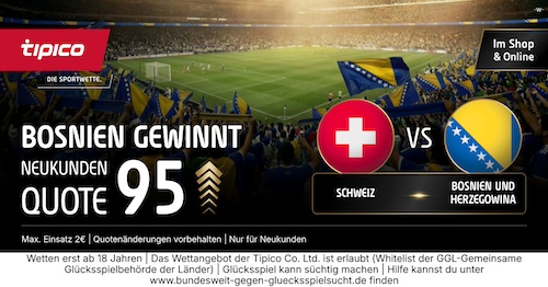 Bosnien Boost vs Schweiz Quote 95 Tipico WM 2026